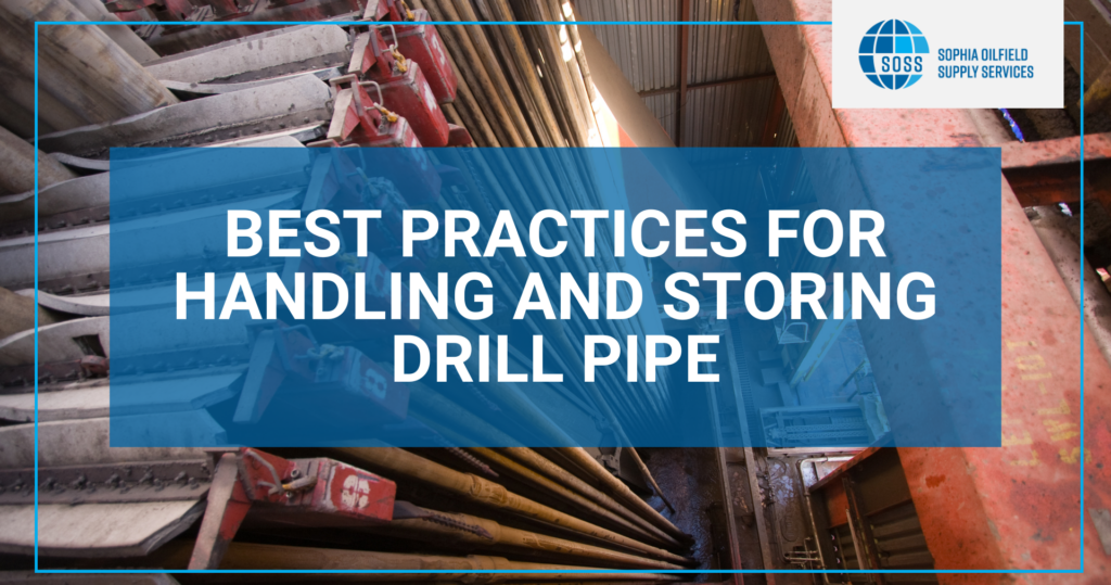 BEST PRACTICES FOR HANDLING AND STORING DRILL PIPE